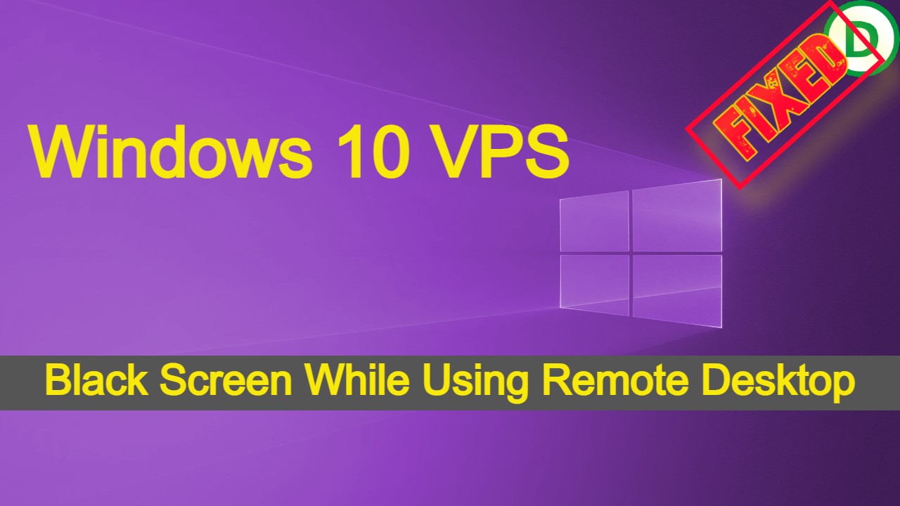 Win­dows 10 VPS Con­nects to Black Screen Error – How to fix?