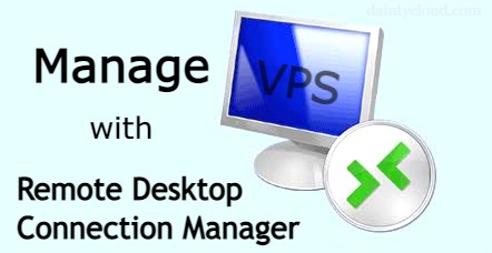 Remote Desktop Connection Manager RDCMan –  Effective Windows VPS management software