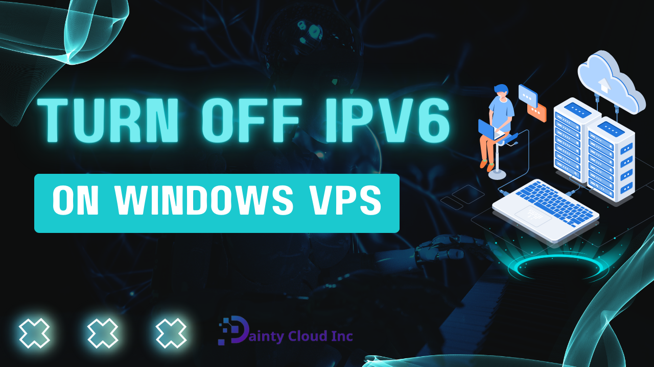 Instructions to Turn Off IPv6 on Windows VPS (Disable IPv6)