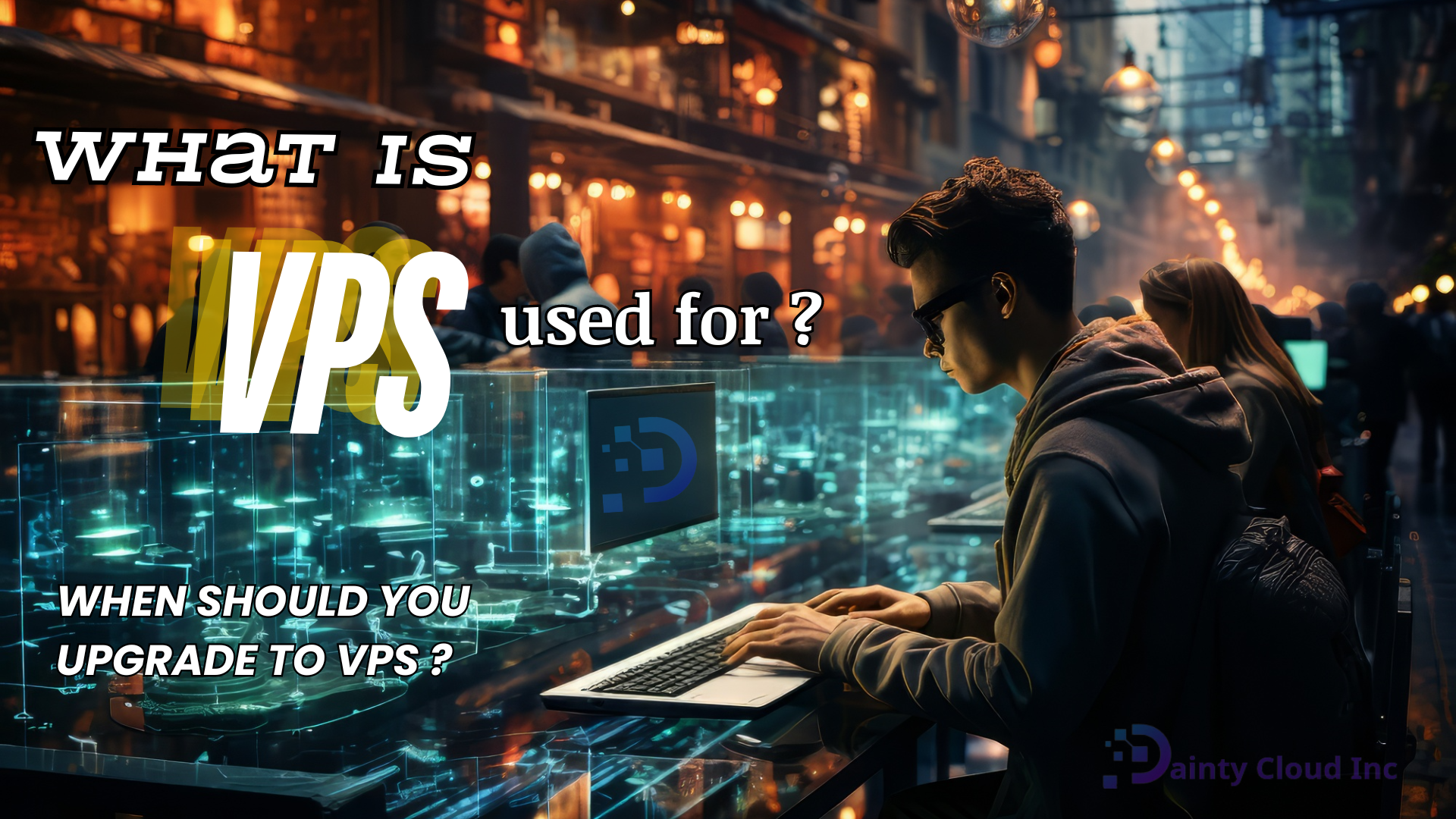 What is VPS? What is VPS used for? When should you upgrade to VPS?
