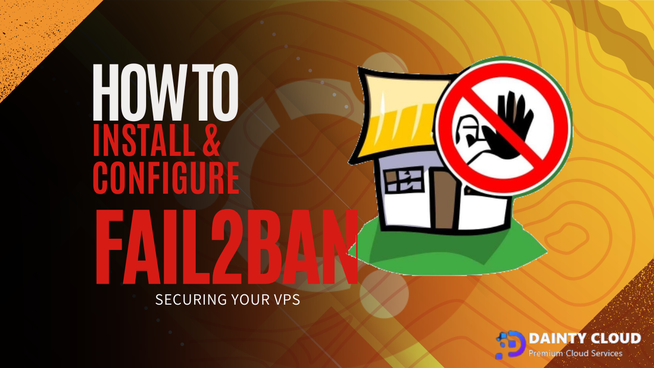 Securing your VPS with Fail2ban – How to install and configure Fail2ban on Ubuntu 20.04 VPS