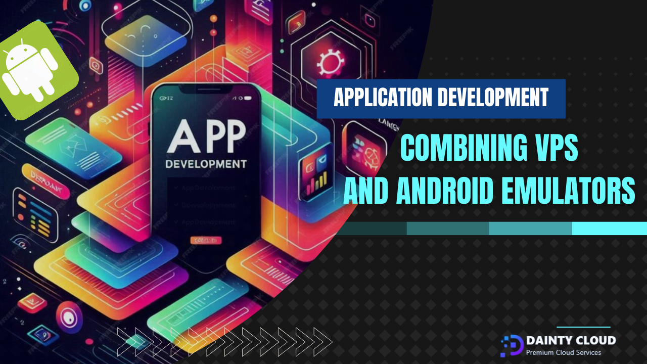 Combining VPS and Android Emulators for Application Development